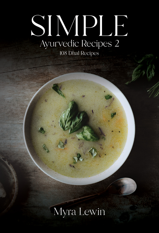 Simple Ayurvedic Recipes 2: 108 Dhal Recipes